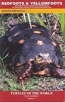 Redfoots and Yellowfoots; The Natural History, Captive Care, and Breeding of 'Chelonoidis carbonaria' and 'Chelonoidis denticulata' (Turtles of the World, Testudinidae, Number 3) 0978755634 Book Cover