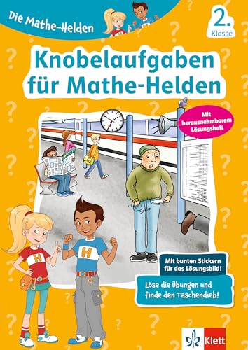 Klett Die Mathe-Helden Knobelaufgaben für Mathe-Helden 2. Klasse: Mathematk in der Grundschule mit Stickern