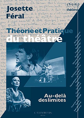 Théorie et pratique du théâtre: Au-delà des limites - Champ théâtral PDF
