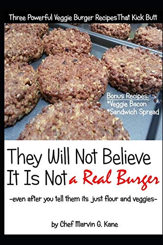 They Will Not Believe It Is Not A Real Burger: even after you tell them it is just flour and veggies