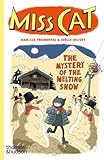 Miss Cat: The Mystery of the Melting Snow