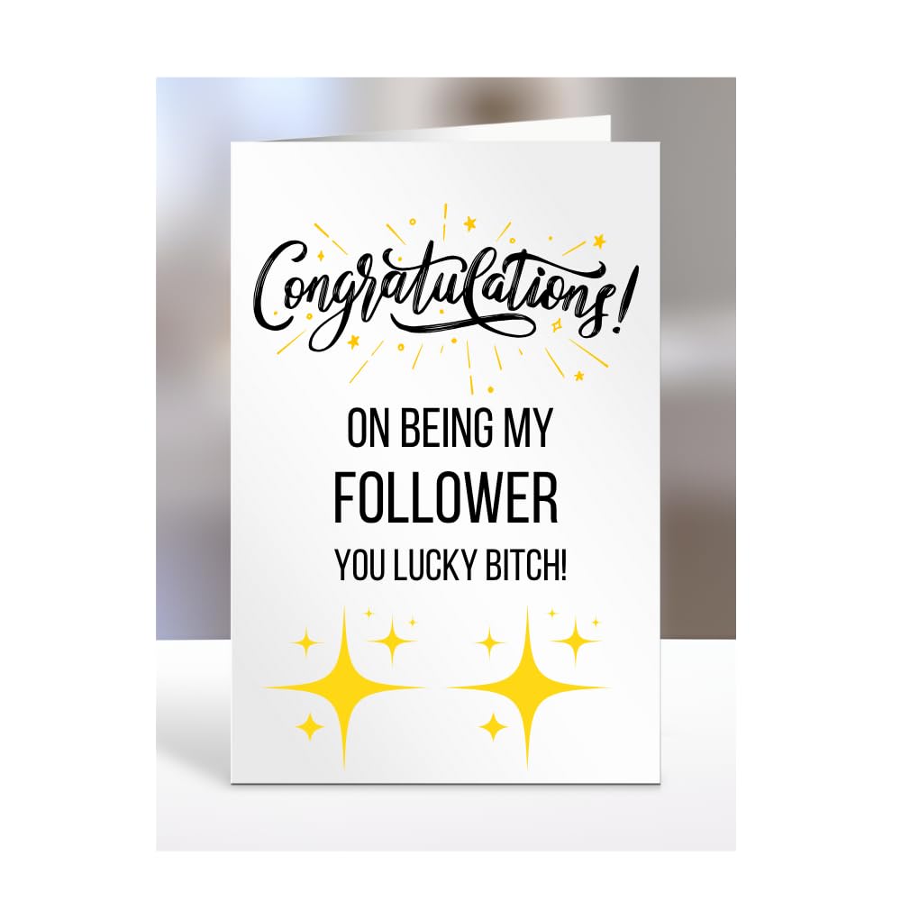 Congratulations on being my FOLLOWER, you lucky btch, Funny Card, Joke, Silly, Gag, Birthday, Gifts for Women, A5-65_59