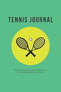 Tennis Journal for strategies, match results & performance analysis: Tennis match logbook, tennis strategies, tennis journ...