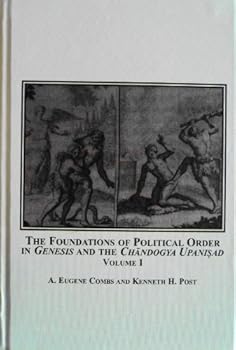 The Foundations of Political Order in Genesis and the Changogya Upanisad (Studies in Comparative Religion)