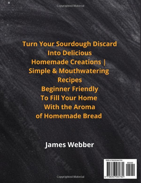 Image of Sourdough Discard Recipes Cookbook for Beginners: Zero Waste, Maximum Flavor: Quick and Creative Recipes to Turn Sourdough Discards into Everyday Delights. Simple, Sustainable, Satisfying