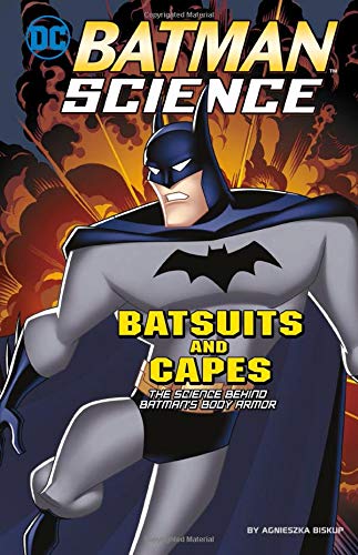 Batsuits and Capes: The Science Behind Batman's Body Armor (Batman Science)
