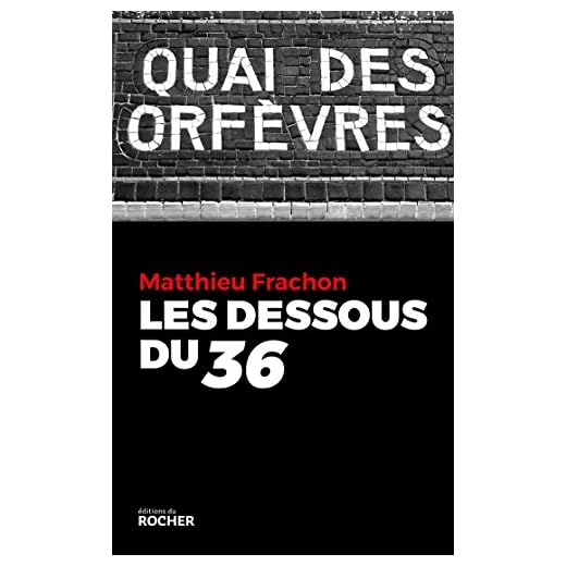 Les Dessous du 36 (French Edition)