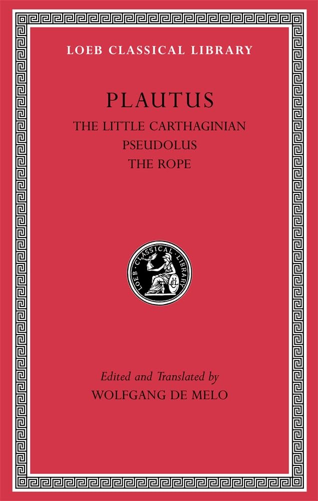 Buy The Little Carthaginian Pseudolus the Rope L260 V 4 (Trans. Nixon)(Greek) (Loeb Classical Library) β BookShops.in