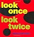 Look Once, Look Twice