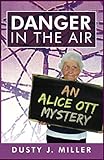 Danger in the Air: An Alice Ott Mystery
