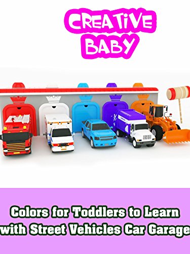 Colors for Toddlers to Learn with Street Vehicles Car Garage