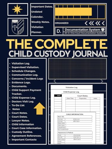 The Complete Child Custody Journal: Your Custody Organizer | Organized & Structured Documentation for Visitation, Child Support, Communication ... 12-Month Undated Calendar & More | 8.5 x 11