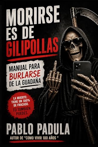 Morirse es de Gilipollas: Manual para Burlarse de la Guadaña