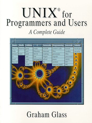 Unix for Programmers and Users: A Complete Guide: Graham Glass ...