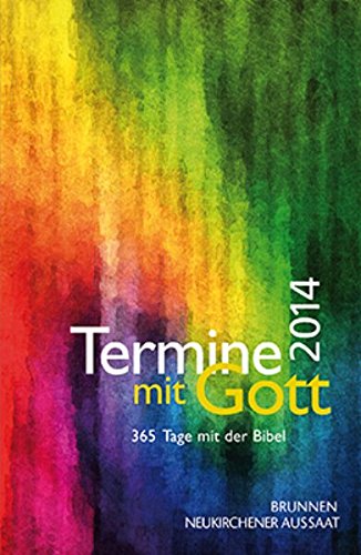 Termine mit Gott 2014: 365 Tage mit der Bibel Termine mit Gott 2014: 365 Tage mit der Bibel