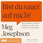 Bist du sauer auf mich?