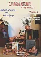 CLAY MUSICAL INSTRUMENTS of the WORLD: Making- Playing and Worshiping, Volume 2 1980554331 Book Cover