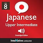 Cover of Learn Japanese - Level 8: Upper Intermediate Japanese