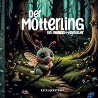 Der Motterling: Ein Mutmach-Abenteuer (German Edition) B0F5MNWVQQ Book Cover
