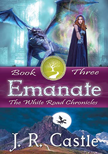 Emanate: Book Three (The White Road Chronicles 3)