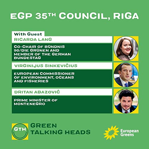 The 35th European Green Party Council: Greens in power! &ndash; Ricarda Lang, Virginijus Sinkevičius and Dritan Abazović