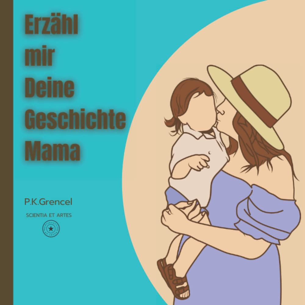 Erzähl mir deine geschichte Mama: Ein wunderbares und einzigartiges Album mit Erinnerungen und Geschichten des Vaters für ein Kind.
