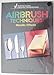 Airbrush Techniques: Metallic Effects Workbook 2 (North Light Graphic Workbooks)