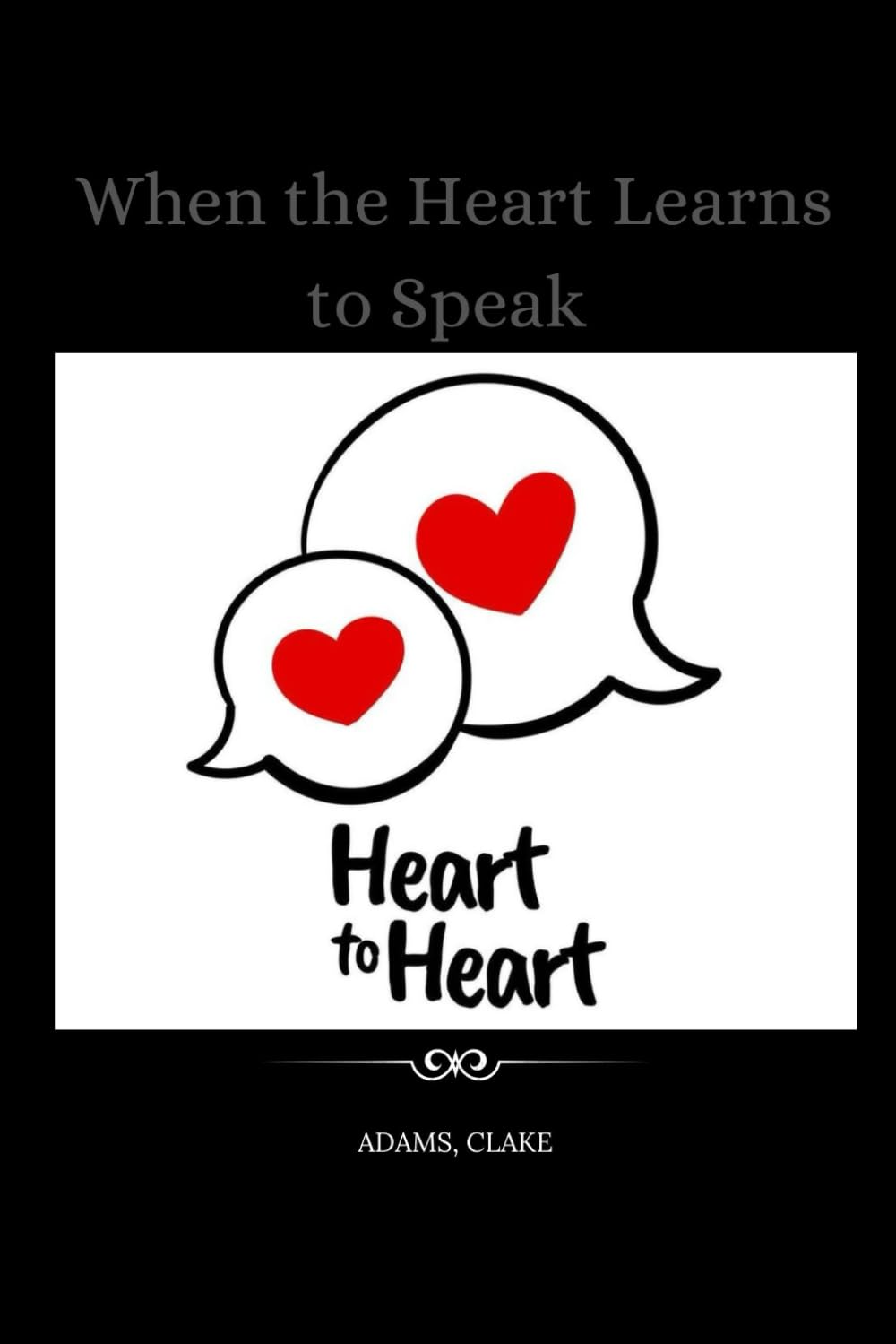 When the Heart Learns to Speak: A Journey Through Love, Silence, and Healing