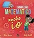 Sono Un Matematico Anche Io. Ediz. A Colori - 3