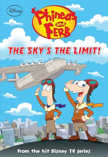 Phineas and Ferb: The Sky's the Limit! (Phineas and Ferb Chapter Book, 12)