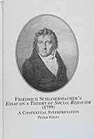 Friedrich Schleiermacher's Essay on a Theory of Social Behavior (1799): A Contextual Interpretation 0773456236 Book Cover