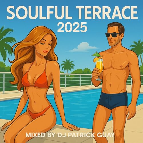 Soulful Terrace 2025 - Mixed by Dj Patrick Guay