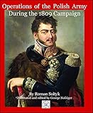 Operations of the Polish Army During the 1809 Campaign in Poland (Charlie Miner)