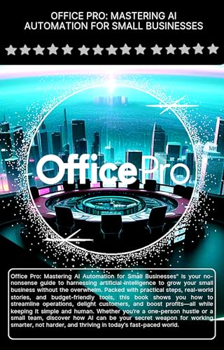 Office Pro mastering ai automation for small businesses (English Edition)