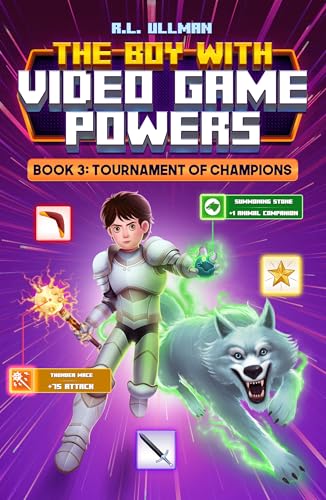 The Boy with Video Game Powers: Book 3: Tournament of Champions