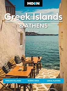 Moon Greek Islands & Athens (Second Edition): Timeless Villages, Scenic Hikes, Local Flavors (Moon Travel Guides)
