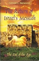 The Return of Israel's Messiah, the End of the Age B000XSB23S Book Cover