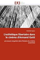 L''esthétique Libertaire Dans Le Cinéma d''armand Gatti 6131572003 Book Cover