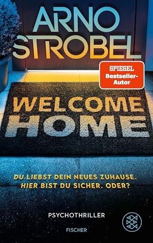 Welcome Home – Du liebst dein neues Zuhause. Hier bist du sicher. Oder?: Psychothriller...