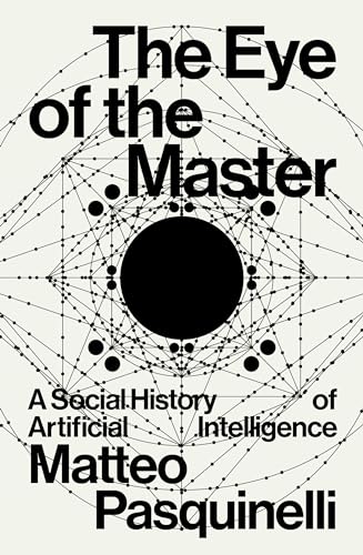 Image of The Eye of the Master: A Social History of Artificial Intelligence
