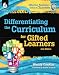 Differentiating the Curriculum for Gifted Learners (Effective Teaching in Today's Classroom)