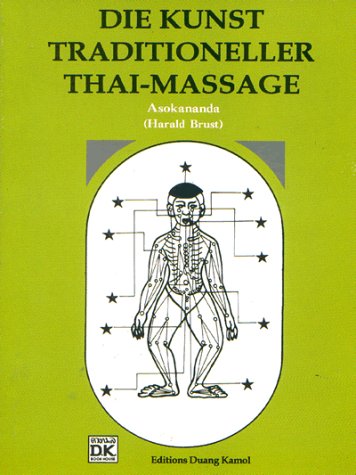 Die Kunst traditioneller Thaimassage. Eine Einführung in die Kunst