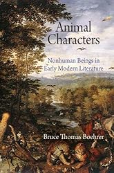 Animal Characters: Nonhuman Beings in Early Modern Literature (Haney Foundation Series) (English Edition)