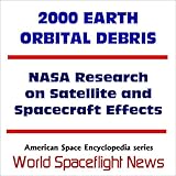 2000 Earth Orbital Debris - NASA Research on Satellite and Spacecraft Effects