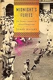 Midnight's Furies: The Deadly Legacy of India's Partition