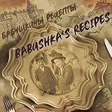 Babushka's Recipes / Ð‘Ð°Ð±ÑƒÑˆÐºÐ¸Ð½Ñ‹ Ñ€ÐµÑ†ÐµÐ¿Ñ‚Ñ‹
