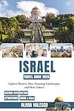 ISRAEL TRAVEL GUIDE 2026: Explore Historic Sites, Stunning Landscapes, and Rich Culture