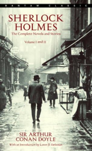 Sherlock Holmes: The Complete Novels and Stories: Volumes I and II