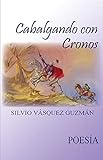  Cabalgando con Cronos (Spanish Edition)