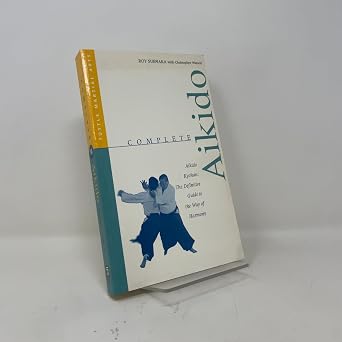 Complete Aikido Aikido Kyohan-The Definitive Guide to the Way of Harmony Complete Martial Arts